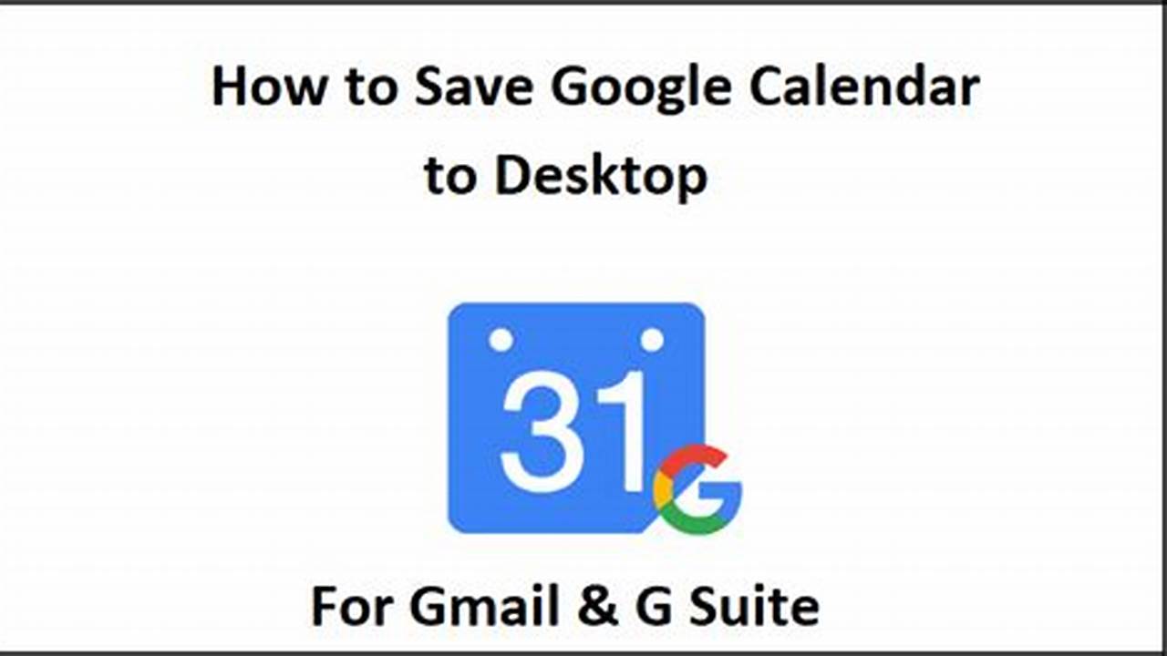 Save Google Calendar To Desktop