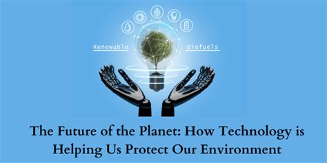 Save the Planet: How Technology Is Helping Our Environment