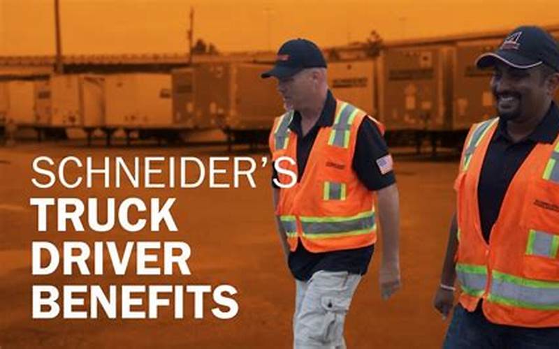 Schneider Truck Jobs Benefits