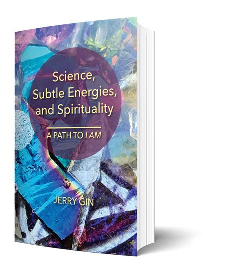 Science Subtle Energies And Spirituality: A Path To I AM