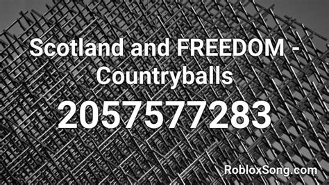 Scotland and FREEDOM - Countryballs Roblox ID - Roblox music 