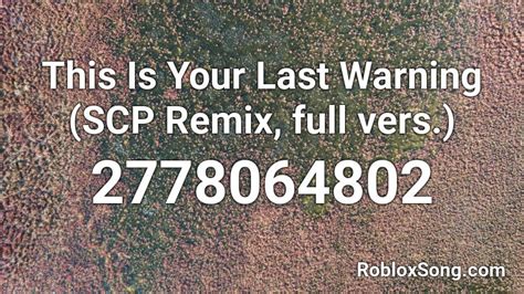Scp Remix - This Is Your Last Warning - Roblox Song ID - Roblox 
