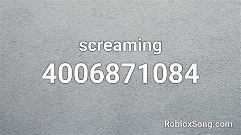 Screaming Roblox ID - Roblox music codes