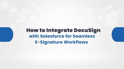 Seamless E-Signature Integration