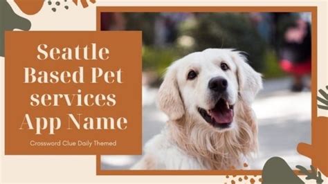 Discover Convenient Pet Care with Seattle's Crossword Pet Services App