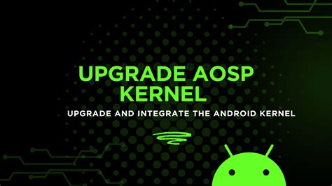 Secret kernel upgrades Techniques for Android Enthusiasts