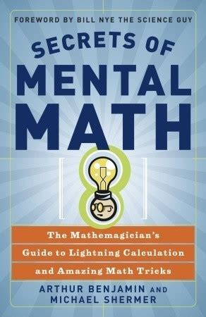 Secrets Of Mental Math: The Mathemagician's Guide To Lightning Calculation And Amazing Math Tricks