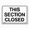 Section Closed Sign