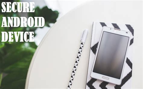 Secure Android Device