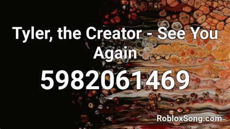 See You Again - Tyler The Creator Roblox Id - Roblox Music Codes