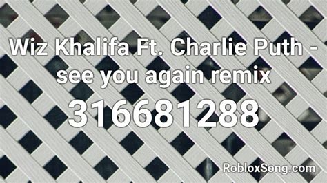 See you again ft. Charlie Puth - Roblox ID