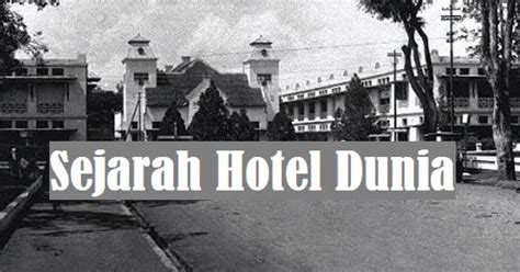 Sejarah Hotel Di Dunia