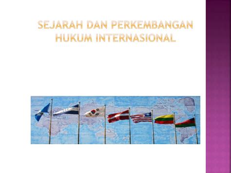 Sejarah Perkembangan Hukum Internasional