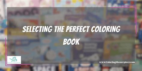 Selecting the Perfect Coloring Book