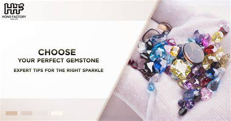 Selecting the Perfect Gemstone