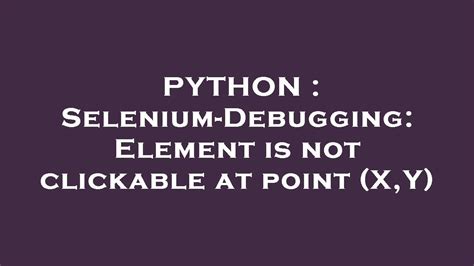 th?q=Selenium Debugging: Element Is Not Clickable At Point (X,Y) - Selenium Debugging: Fixing 'Element not Clickable' Error in X,Y Point
