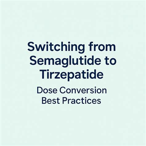 Semaglutide To Tirzepatide Dose Conversion Chart