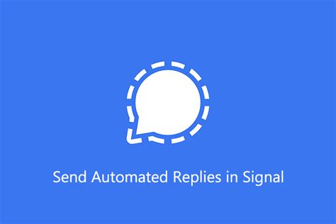 Send Automated Replies in Signal