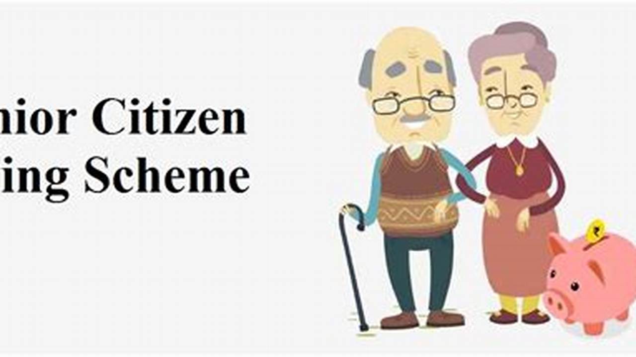 Senior Citizen Saving Scheme 2024