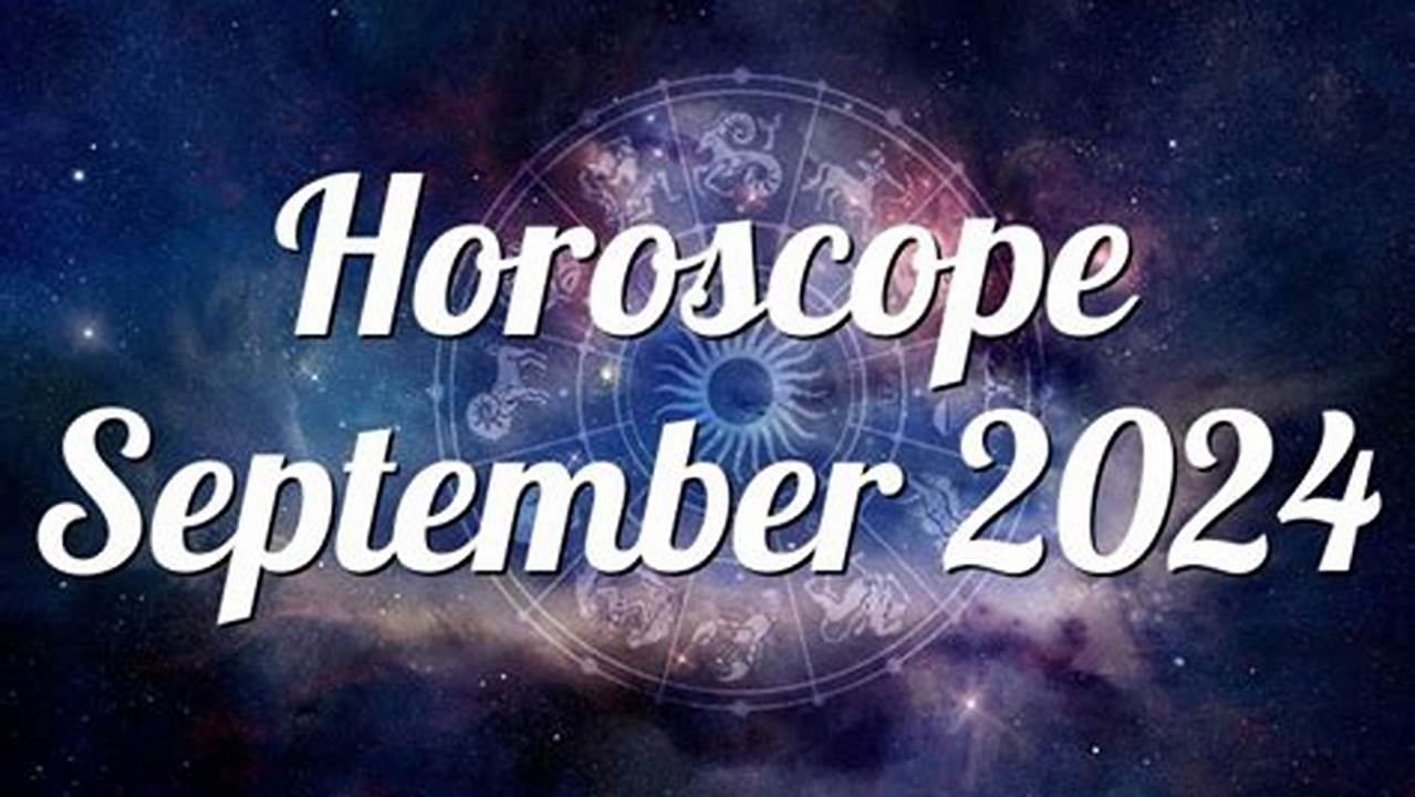 September 1 2024 Horoscope