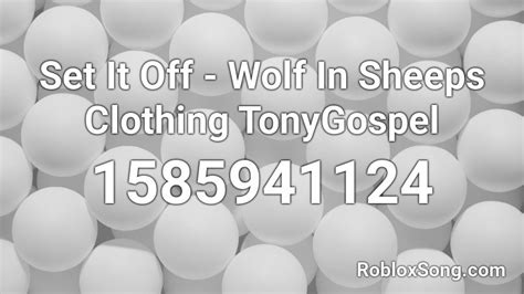 Set It Off - Wolf In Sheeps Clothing TonyGospel Roblox ID - Roblox 