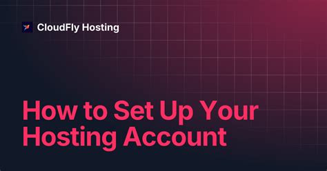 Set Up Your Hosting Account