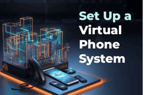 Setting Up a Virtual Phone System
