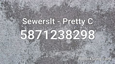 Sewerslt - Pretty C Roblox ID
