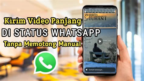 Sharing Status WhatsApp Durasi Panjang dengan Teman dan Keluarga