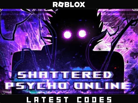 Shattered Psycho Online Codes - Roblox