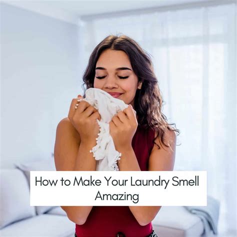 Shell Shocker: This One Step Will Make Your Laundry Smell Amazing