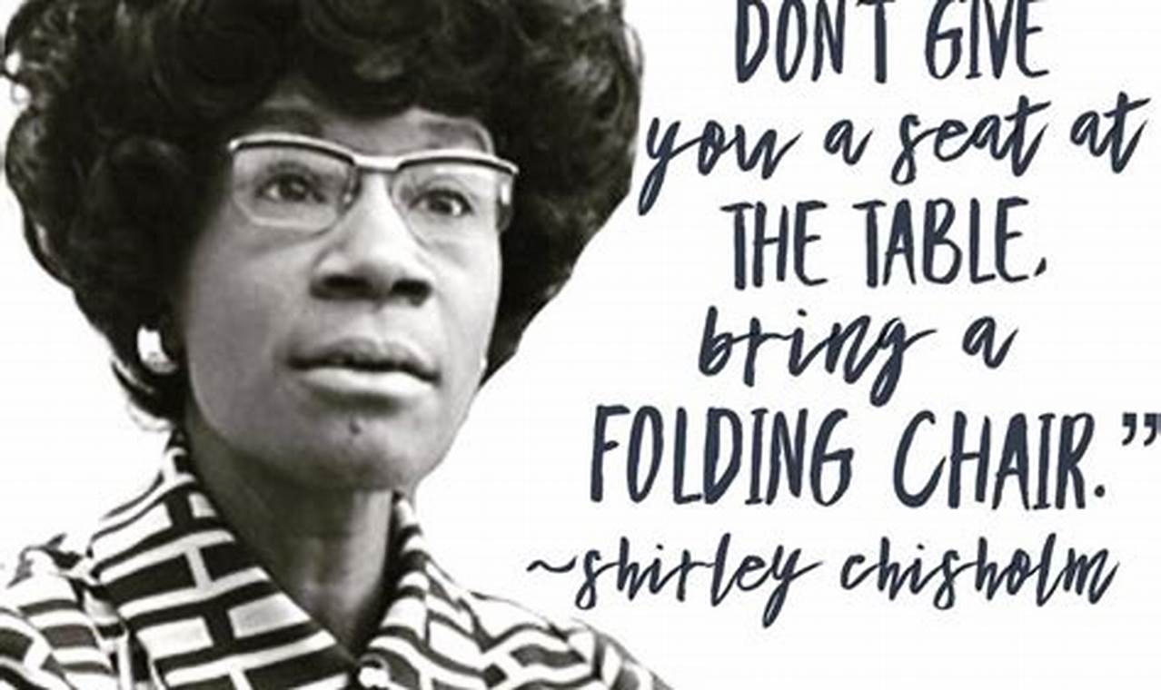 Shirley Chisholm Quotes Folding Chair Meaning