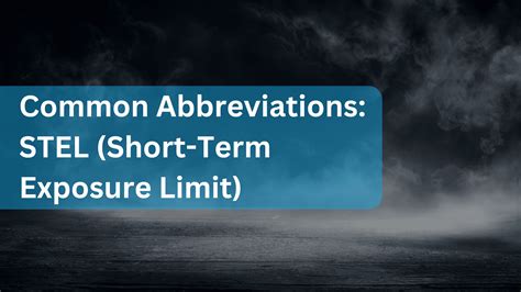 Short-Term Exposure Limits (STEL)