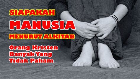 Siapakah Manusia Menurut Alkitab