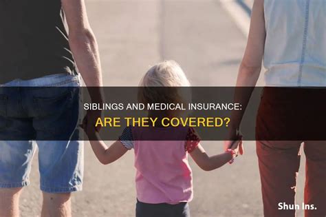 Sibling insurance policy overview for brothers and sisters