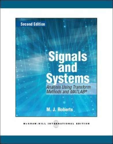 Signals And Systems: Analysis Using Transform Methods & MATLAB