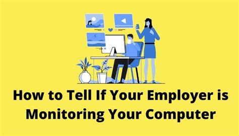 Signs of employer monitoring computer