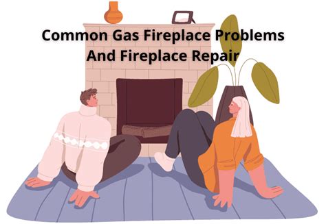 Signs of gas fireplace problems