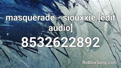 Siouxxie - masquerade Roblox ID