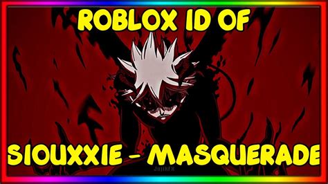 Siouxxie - masquerade Roblox ID - Roblox Music Code - YouTube