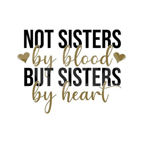 Sisters Not by Blood Friends