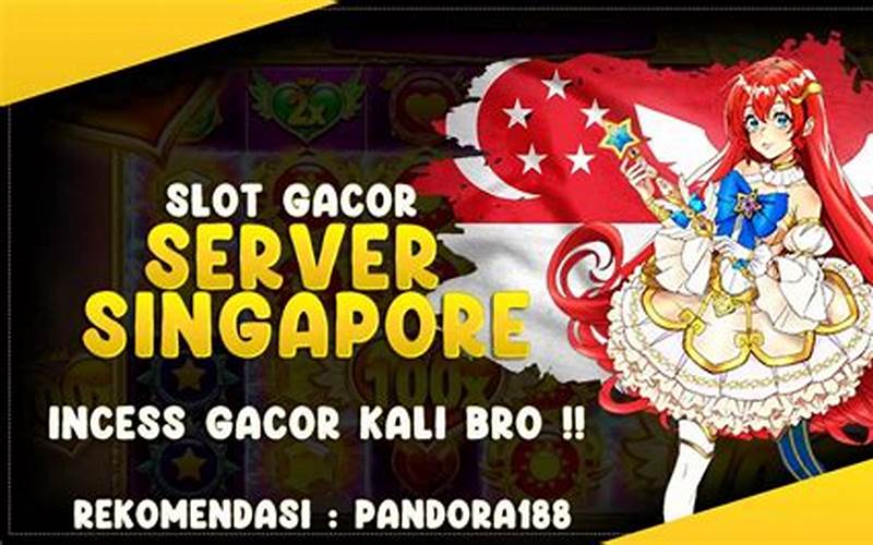 Situs Slot Singapore Gacor