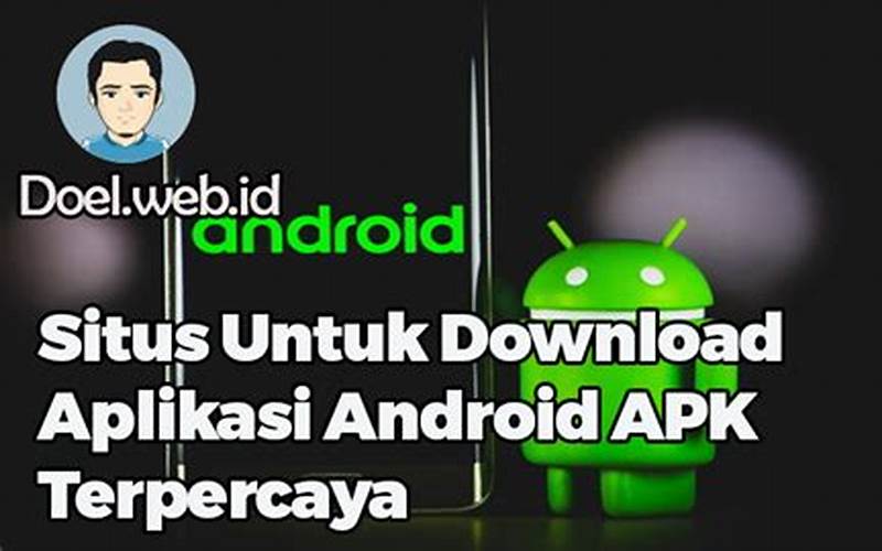 Situs Terpercaya Untuk Download Aplikasi Android Apk Terbaru