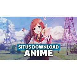 Situs Download Film Anime Jepang