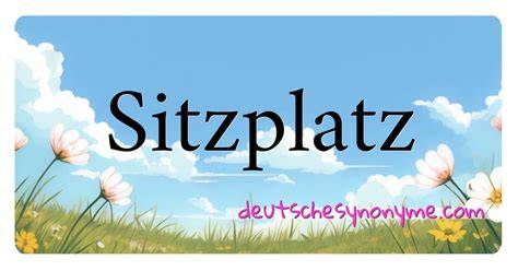 Sitzplatz Synonym