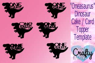 Download Six Oneasaurus Dinosaur Cake Card Topper Cut Files