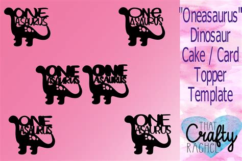 Download Six Oneasaurus Dinosaur Cake Card Topper Printable