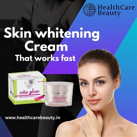 Discover the Secrets of Radiant Skin with These Fast-Acting Skin Whitening Creams!