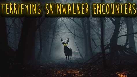 Skinwalker Encounters The Terrifying Reality of Shapeshifter Summoning