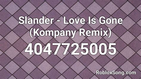Slander - Love is gone Remix Roblox ID